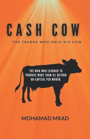 cash cow the trader who sold his cow 1st edition mohamad mrad 979-8847186902
