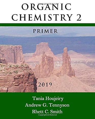 organic chemistry 2 primer 2019 1st edition tania houjeiry, andrew g tennyson, rhett c smith 0578411393,