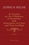 a treatise on the valuation of annuities and assurances on lives and survivorships on the construction of