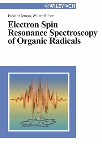 electron spin resonance spectroscopy for organic radicals 1st edition fabian gerson ,walter huber 3527302751,