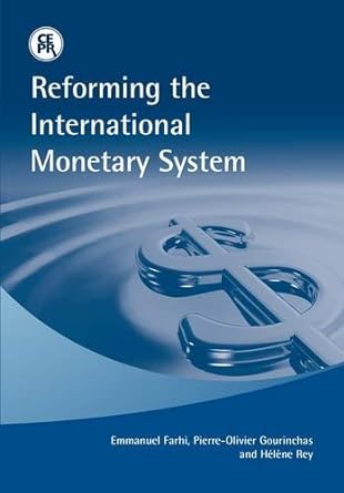 reforming the international monetary system 1st edition emmanuel farhi ,pierre-olivier gourinchas ,h. l. ne