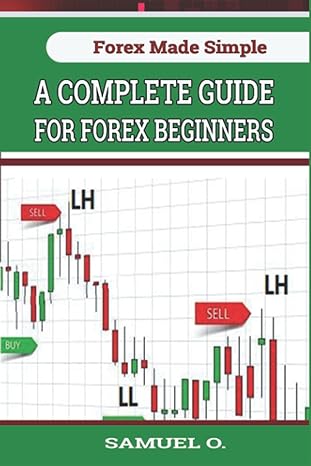 forex made simple a complete guide for forex beginners 1st edition samuel odedoyin 979-8442978940