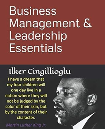 business management and leadership essentials 1st edition ilker cingillioglu 979-8635313480