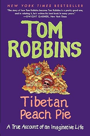 tibetan peach pie a true account of an imaginative life 1st edition tom robbins 0062267418, 978-0062267412
