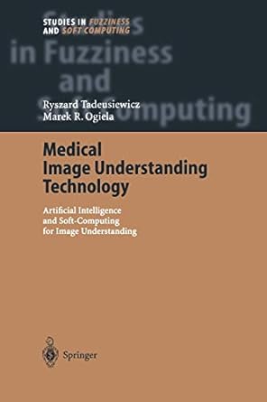 medical image understanding technology artificial intelligence and soft computing for image understanding 1st