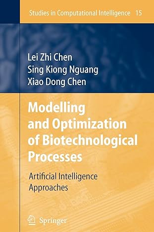 modelling and optimization of biotechnological processes artificial intelligence approaches 1st edition lei