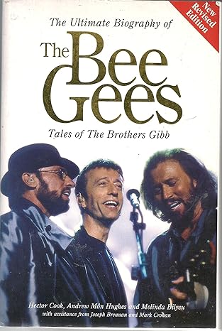 the bee gees tales of the brothers gibb new revised edition hector cook ,melinda bilyeu ,andrew mon hughes