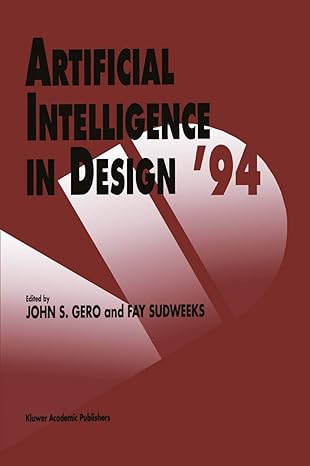 artificial intelligence in design 94 1st edition john s gero ,fay sudweeks 9401044007, 978-9401044004