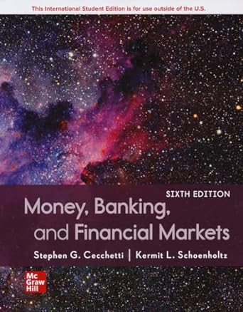 money banking and financial markets 6th edition stephen g. cecchetti ,kermit l. schoenholtz 126057136x,