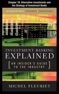 chapter 18 alternative investments and the strategy of levestment banks investment banking explained an