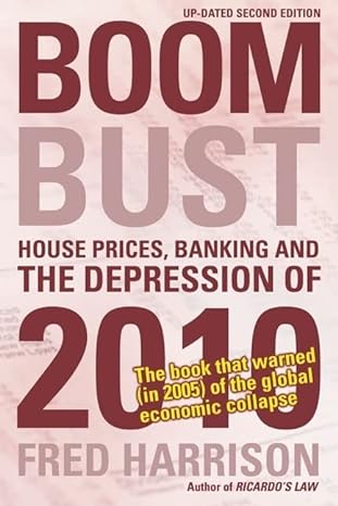 boom bust house prices banking and the depression of 2010 2nd edition fred harrison 0856832545, 978-0856832543