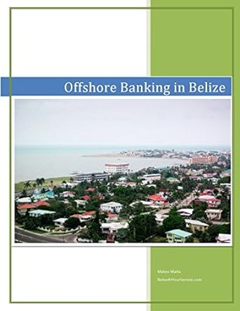 offshore banking in belize 1st edition mateo malta 1980889414, 978-1980889410