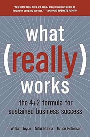 what really works the 4+2 formula for sustained business success 1st edition william joyce ,nitin nohria