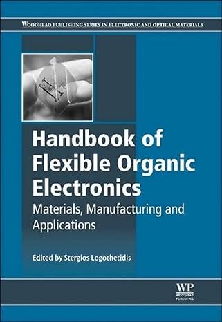 Handbook Of Flexible Organic Electronics Materials Manufacturing And Applications