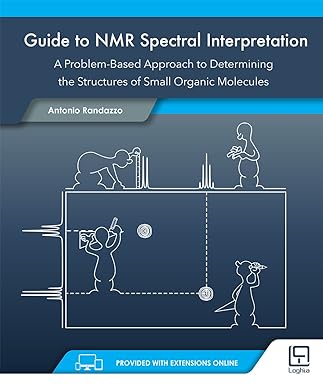 guide to nmr spectral interpretation a problem based approach to determining the structure of small organic