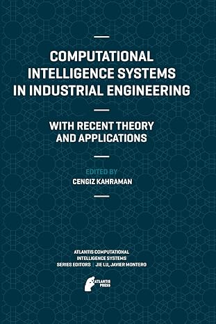 computational intelligence systems in industrial engineering with recent theory and applications 2012th