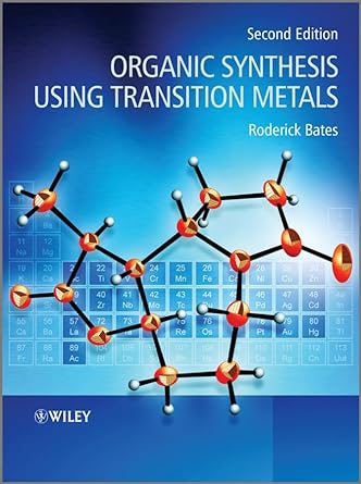 organic synthesis using transition metals 2nd edition roderick bates 1119978939, 978-1119978930