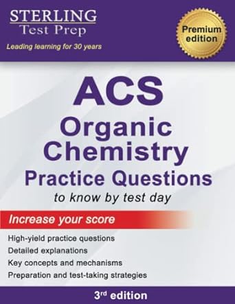 sterling test prep acs organic chemistry practice questions to know by test day increase your score 3rd