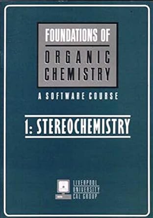 foundations of organic chemistry a software course 1 stereochemistry 1st edition d j chadwick ,p p duce ,t l