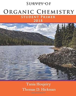 survey of organic chemistry student primer 2018 1st edition tania houjeiry ,thomas d hickman 172189988x,