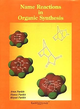 name reactions in organic synthesis 1st edition arun parikh ,hansa parikh ,khyati parikh 8175963514,