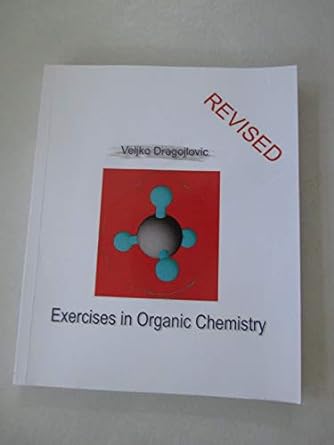 exercises in organic chemistry 1st revised edition veljko dragojlovic 1461133475, 978-1461133476