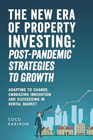 the new era of property investing post pandemic strategies to growth adapting to change embracing innovation