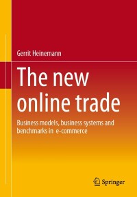 the new online trade business models business systems and benchmarks in e commerce 1st edition gerrit