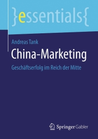 china marketing geschaftserfolg im reich der mitte 1st edition andreas tank 3658110317, 3658110325,