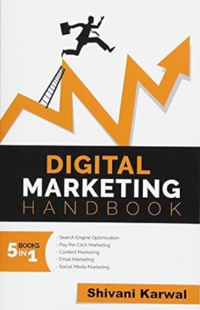 digital marketing handbook 1st edition shivani karwal 1519506392, 978-1519506399