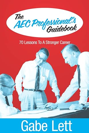 the aec professionals guidebook 70 lessons to a stronger career 1st edition gabe lett 057830452x,