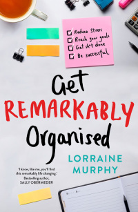 get remarkably organised 1st edition lorraine murphy 0733639496, 9780733639494