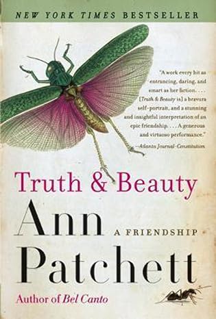 truth and beauty a friendship 1st edition ann patchett 0060572159, 978-0060572150