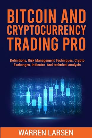 Bitcoin And Cryptocurrency Trading Pro Definitions Risk Management Techniques Crypto Exchanges Indicator And Technical Analysis