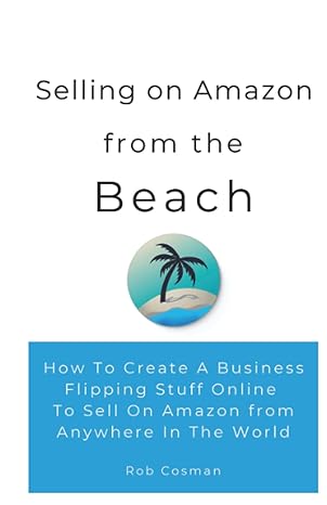 selling on amazon from the beach create a business flipping stuff online to sell on amazon from anywhere in