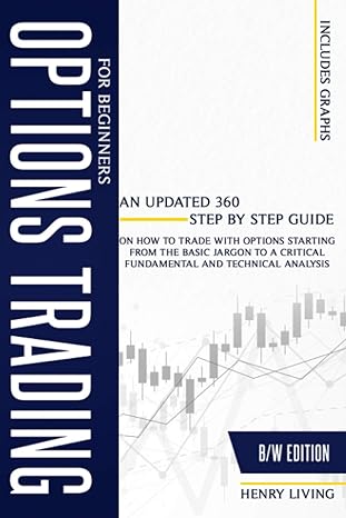 options trading for beginners an updated 360 step by step guide on how to trade with options starting from