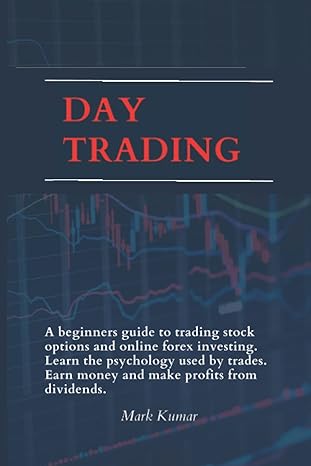 day trading a beginners guide to trading stock options and online forex investing learn the psychology used