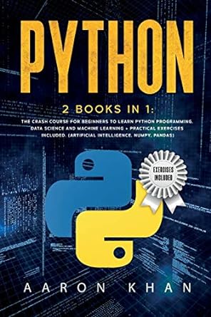 python 2 books in 1 the crash course for beginners to learn python programming data science and machine