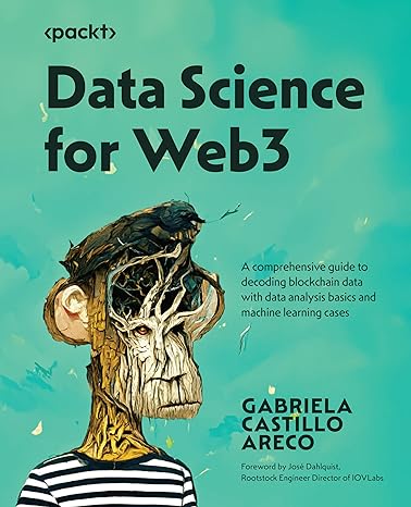 data science for web3 a comprehensive guide to decoding blockchain data with data analysis basics and machine