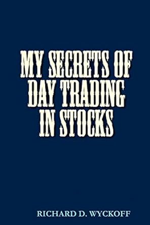my secrets of day trading in stocks 1st edition d richard wyckoff 0982499442, 978-0982499443