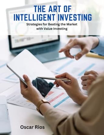 the art of intelligent investing strategies for beating the market with value investing 1st edition oscar