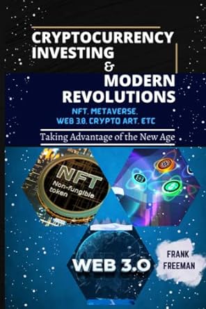 cryptocurrency investing and modern revolutions taking advantage of the new age 1st edition frank freeman