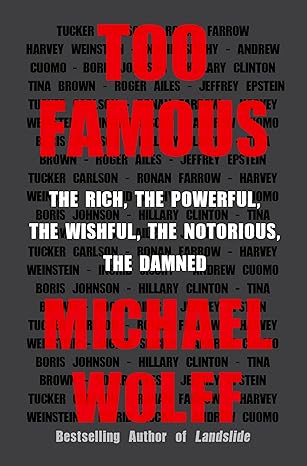 too famous 1st edition michael wolff 1250848814, 978-1250848819