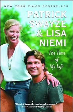the time of my life 1st edition patrick swayze 1439158614, 978-1439158616