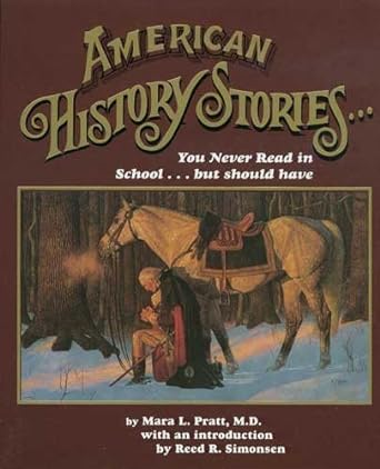 american history stories you never read in school but should have vol 1 1st edition mara l. pratt 0964054604,
