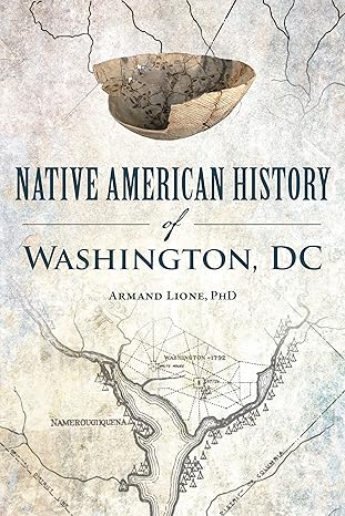 native american history of washington dc 1st edition armand lione phd 1467154210, 978-1467154215