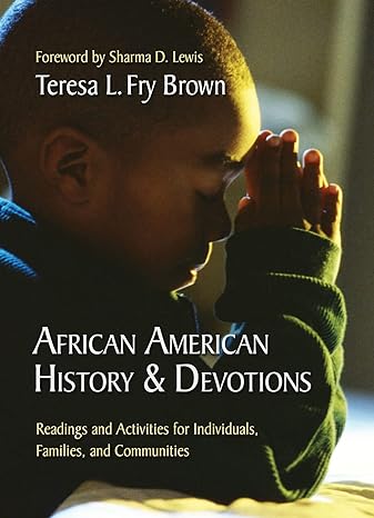 african american history and devotions readings and activities for individuals families and communities 1st