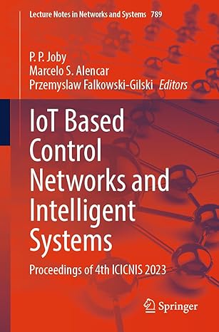 iot based control networks and intelligent systems proceedings of 4th icicnis 2023 1st edition p p joby