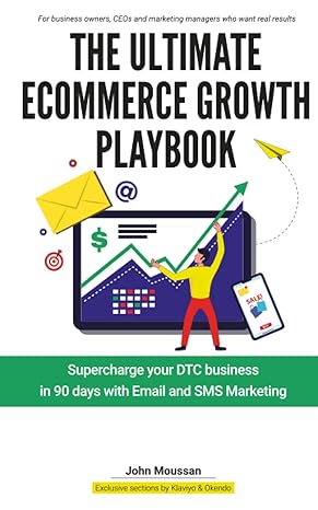 the ultimate ecommerce growth playbook supercharge your dtc business in 90 days with email and sms marketing