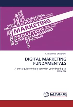 digital marketing fundamentals a quick guide to help you with your first digital presence 1st edition